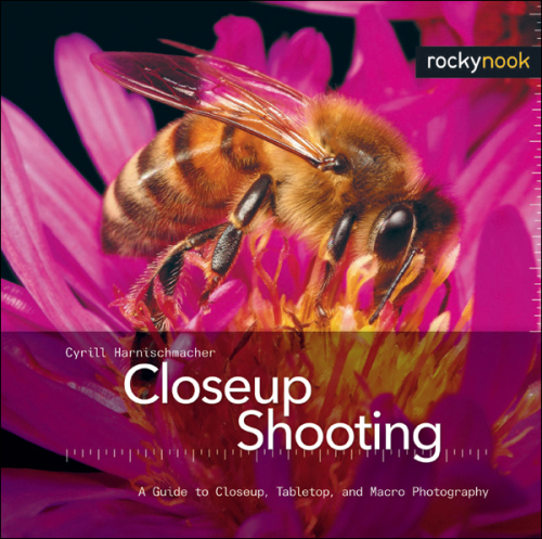 Closeup shooting: a guide to closeup, tabletop, and macro photography