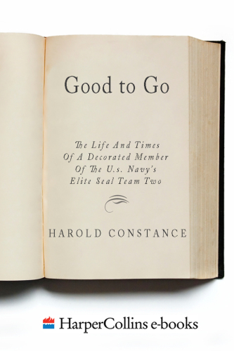 Good to go: the life and times of a decorated member of the U.S. Navy's elite SEAL Team Two