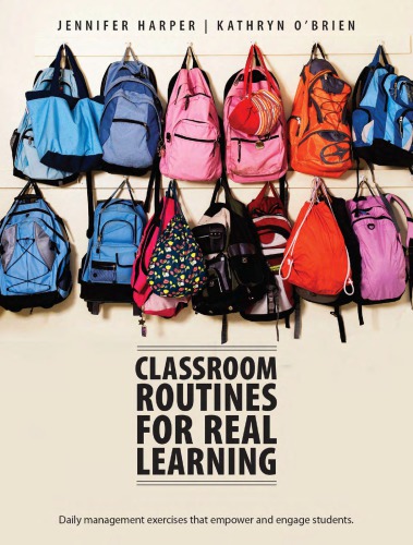 Classroom routines for real learning: daily management exercises that empower and engage students
