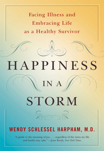 Happiness in a storm: facing illness and embracing life as a healthy survivor