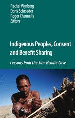Indigenous Peoples, Consent and Benefit Sharing: Lessons from the San-Hoodia Case