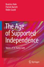 The Age of Supported Independence: Voices of In-home Care