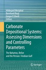 Carbonate Depositional Systems: Assessing Dimensions and Controlling Parameters: The Bahamas, Belize and the Persian/Arabian Gulf