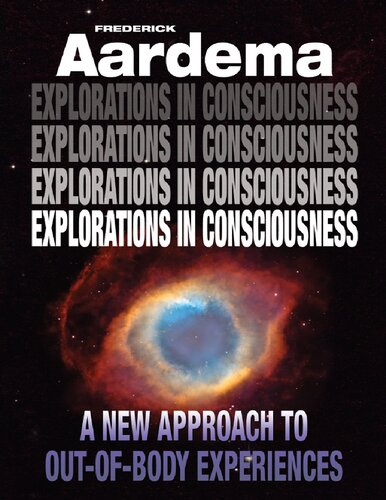 Explorations in Consciousness: A New Approach to Out-of-Body Experiences