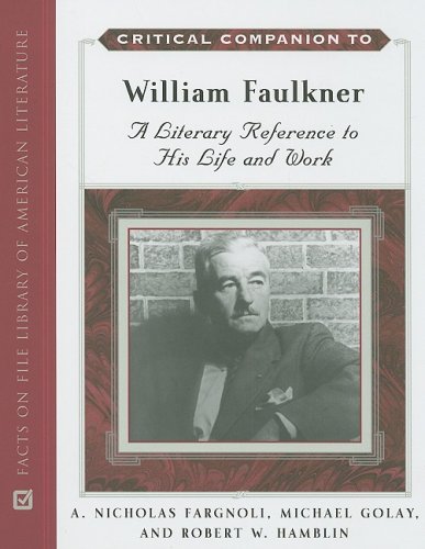 Critical Companion to William Faulkner: A Literary Reference to His Life And Work