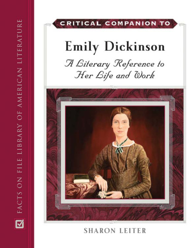 Critical companion to Emily Dickinson: a literary reference to her life and work