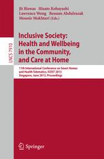 Inclusive Society: Health and Wellbeing in the Community, and Care at Home: 11th International Conference on Smart Homes and Health Telematics, ICOST 2013, Singapore, June 19-21, 2013. Proceedings