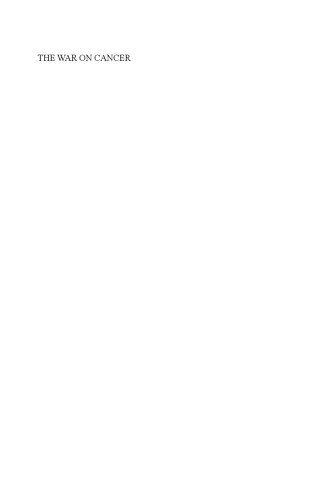 The War on Cancer: An Anatomy of Failure, A Blueprint for the Future