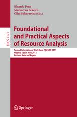 Foundational and Practical Aspects of Resource Analysis: Second International Workshop, FOPARA 2011, Madrid, Spain, May 19, 2011, Revised Selected Papers