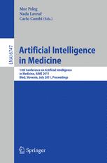 Artificial Intelligence in Medicine: 13th Conference on Artificial Intelligence in Medicine, AIME 2011, Bled, Slovenia, July 2-6, 2011. Proceedings