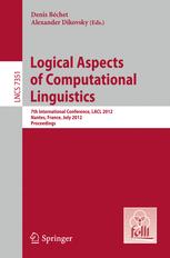 Logical Aspects of Computational Linguistics: 7th International Conference, LACL 2012, Nantes, France, July 2-4, 2012. Proceedings