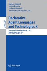 Declarative Agent Languages and Technologies X: 10th International Workshop, DALT 2012, Valencia, Spain, June 4, 2012, Revised Selected Papers