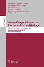 Human-Computer Interaction, Tourism and Cultural Heritage: First International Workshop, HCITOCH 2010, Brescello, Italy, September 7-8, 2010. Revised Selected Papers
