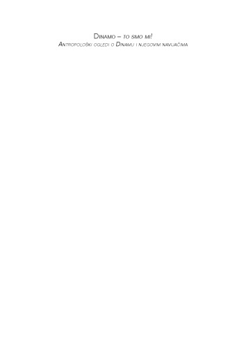 Dinamo - to smo mi! Antropološki ogledi o Dinamu i njegovim navijačima