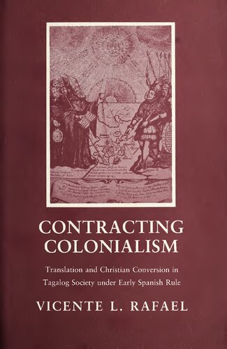 Contracting Colonialism: Translation and Conversion in Tagalog Society Under Early Spanish Rule