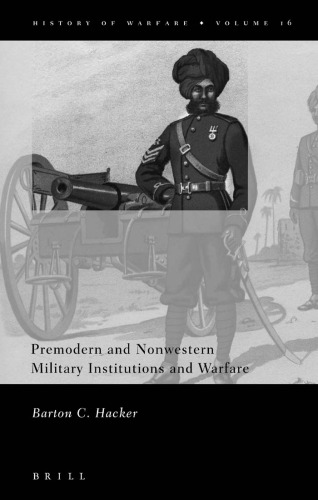 World Military History Bibliography: Premodern and Nonwestern Military Institutions and Warfare