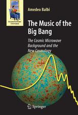 The Music of the Big Bang: The Cosmic Microwave Background and the New Cosmology