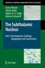 The Subthalamic Nucleus Part I: Development, Cytology, Topography and Connections