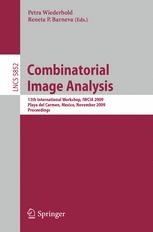 Combinatorial Image Analysis: 13th International Workshop, IWCIA 2009, Playa del Carmen, Mexico, November 24-27, 2009. Proceedings