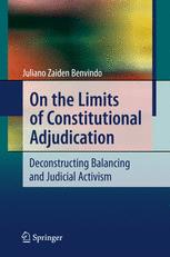 On the Limits of Constitutional Adjudication: Deconstructing Balancing and Judicial Activism