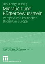 Migration und Bürgerbewusstsein: Perspektiven Politischer Bildung in Europa