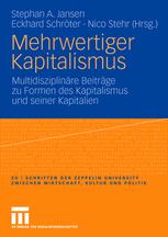 Mehrwertiger Kapitalismus: Multidisziplinäre Beiträge zu Formen des Kapitalismus und seiner Kapitalien