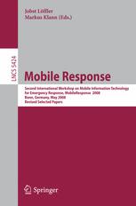 Mobile Response: Second International Workshop on Mobile Information Technology for Emergency Response, MobileResponse 2008. Bonn, Germany, May 29-30, 2008, Revised Selected Papers