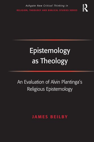 Epistemology as Theology  An Evaluation of Alvin Plantinga' s Religious  Epistemology