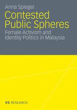Contested Public Spheres: Female Activism and Identity Politics in Malaysia