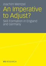An Imperative to Adjust?: Skill Formation in England and Germany