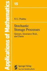 Stochastic Storage Processes: Queues, Insurance Risk and Dams
