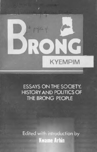 A profile of Brong Kyempim (Essays on the Archaeology, History, Language and Politics of the Brong Peoples of Ghana)
