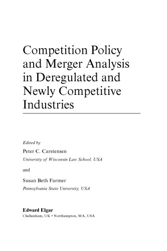 Competition Policy and Merger Analysis in Deregulated and Newly Competitive Industries