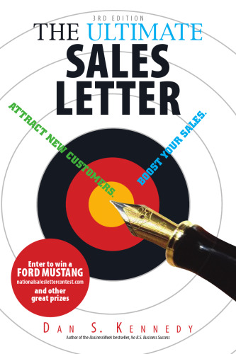 The Ultimate Sales Letter: Attract New Customers. Boost Your Sales