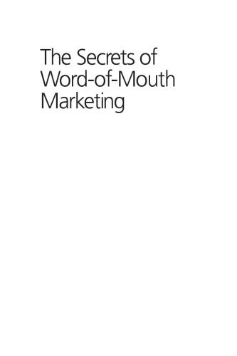 The Secrets of Word-of-Mouth Marketing: How to Trigger Exponential Sales Through Runaway Word of Mouth