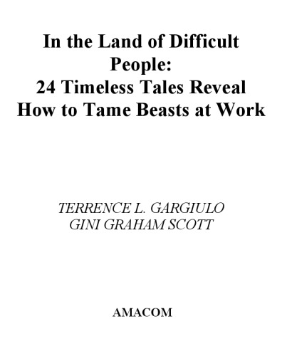 In the Land of Difficult People: 24 Timeless Tales Reveal How to Tame Beasts at Work