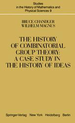 The History of Combinatorial Group Theory: A Case Study in the History of Ideas