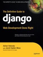 The Definitive Guide to Django: Web Development Done Right