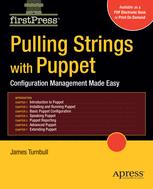 Pulling Strings with Puppet: Configuration Management Made Easy