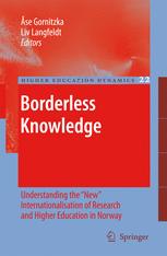 Borderless Knowledge: Understanding the “New” Internationalisation of Research and Higher Education in Norway