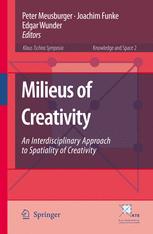 Milieus of Creativity: An Interdisciplinary Approach to Spatiality of Creativity