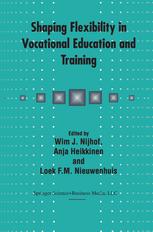 Shaping Flexibility in Vocational Education and Training: Institutional, curricular and professional conditions