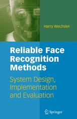 Reliable Face Recognition Methods: System Design, Impementation and Evaluation