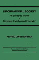 Informational Society: An economic theory of discovery, invention and innovation