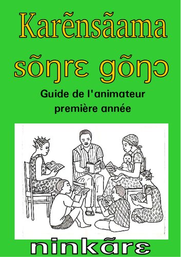 Karẽnsãama sõŋrɛ gõŋɔ. Guide de lʼanimateur, première année