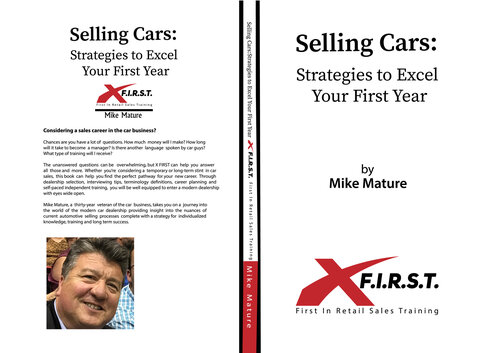 Selling Cars : Strategies To Excel Your First Year (X F.I.R.S.T. Book 1)