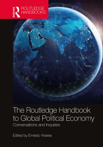 The Routledge handbook to global political economy : conversations and inquiries