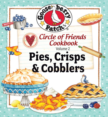 Circle of Friends Cookbook, Volume 2: 25 Pies, Crisps & Cobblers Recipes