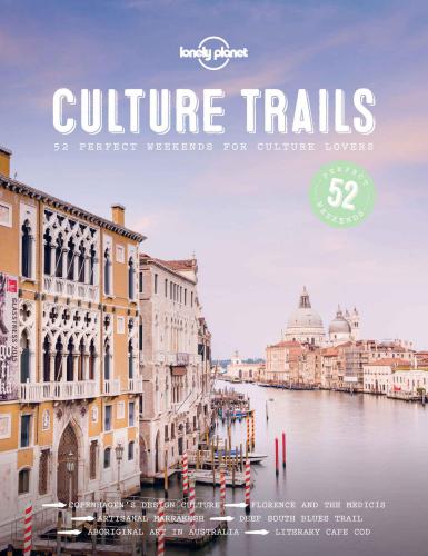 Culture trails: 52 perfect weekends for culture lovers
