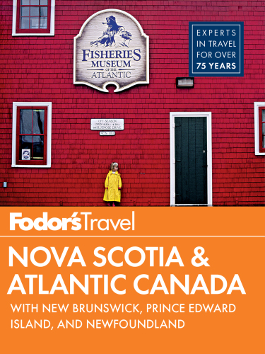 Fodor's Nova Scotia & Atlantic Canada